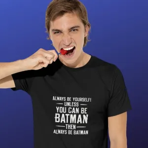 Always be Yourself Unless (M) - Black