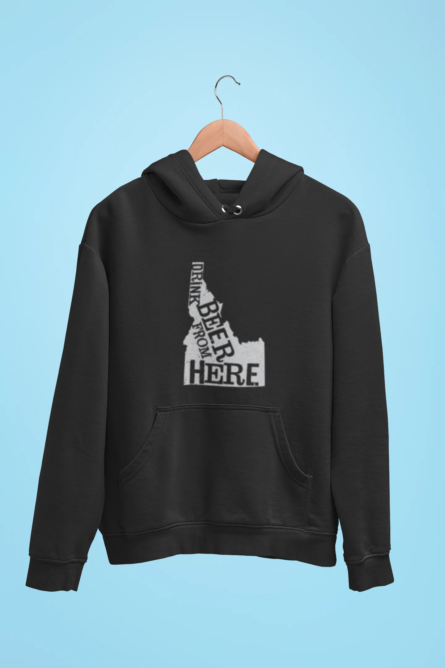 Idaho Drink Beer From Here® - Craft Beer Hoodie