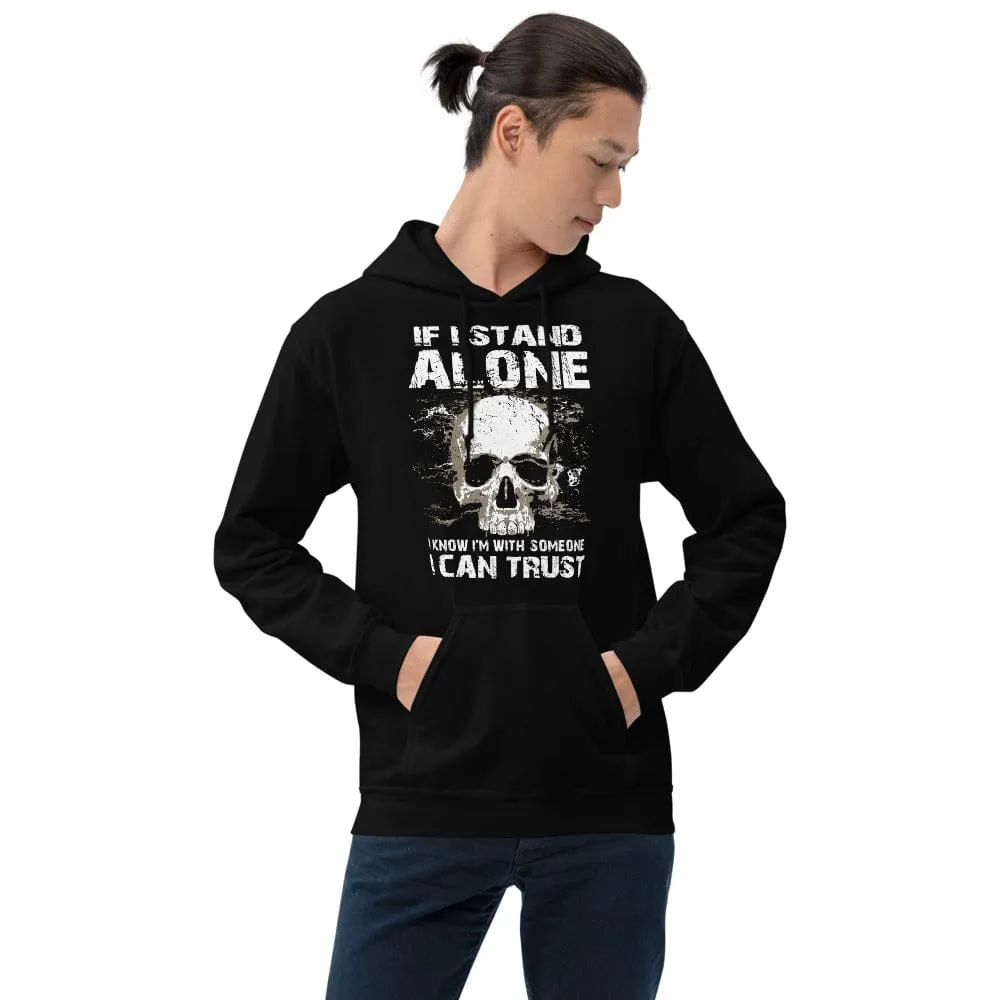 If I Stand Alone At Least I - Skull Hoodie - up to 5XL