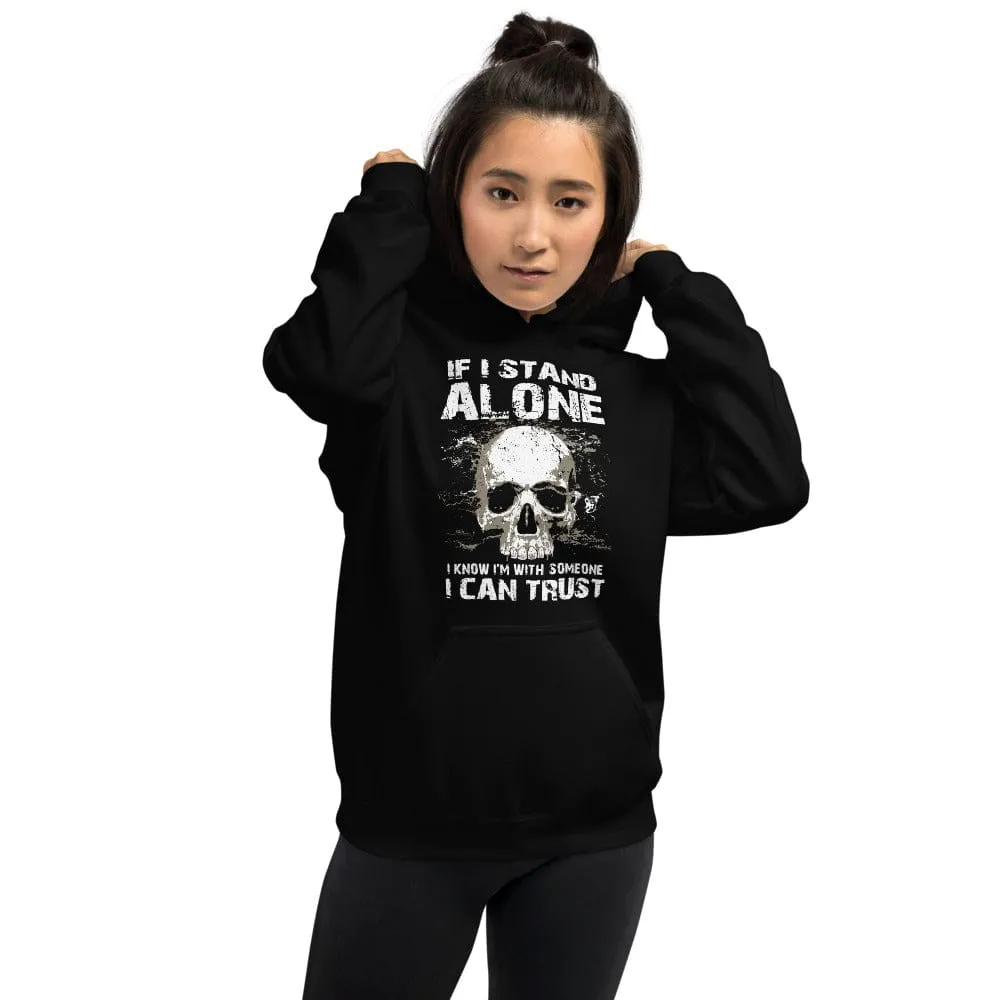 If I Stand Alone At Least I - Skull Hoodie - up to 5XL
