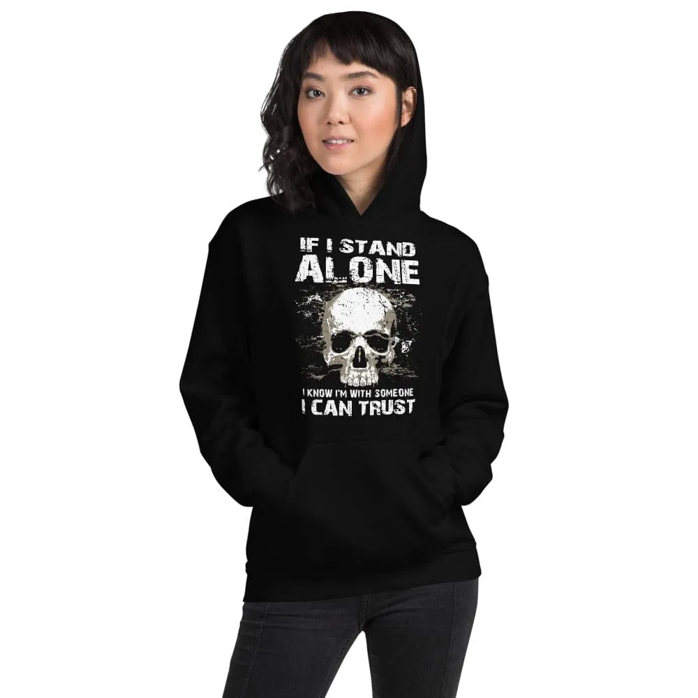 If I Stand Alone At Least I - Skull Hoodie - up to 5XL