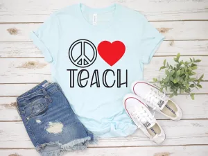 Peace Love Teach Adult Unisex T Shirt - Teacher Unisex Shirts - Gift for Teachers - Appreciation - Back to School